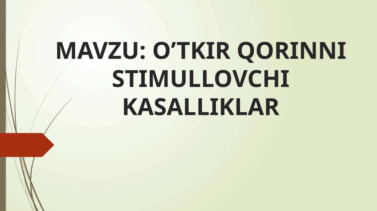 O’TKIR QORINNI STIMULLOVCHI KASALLIKLAR