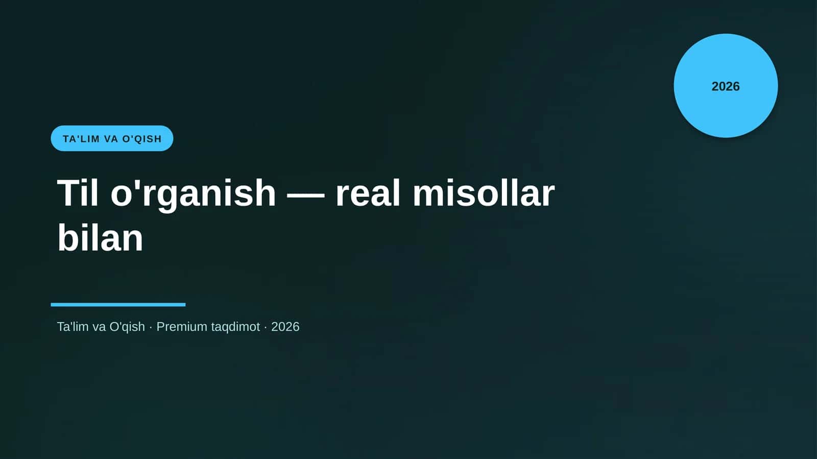 Til o'rganish — real misollar bilan