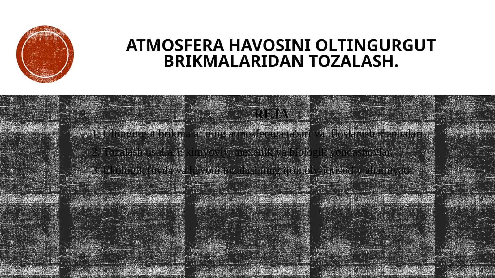 Atmosfera havosini oltingurgut brikmalaridan tozalash.