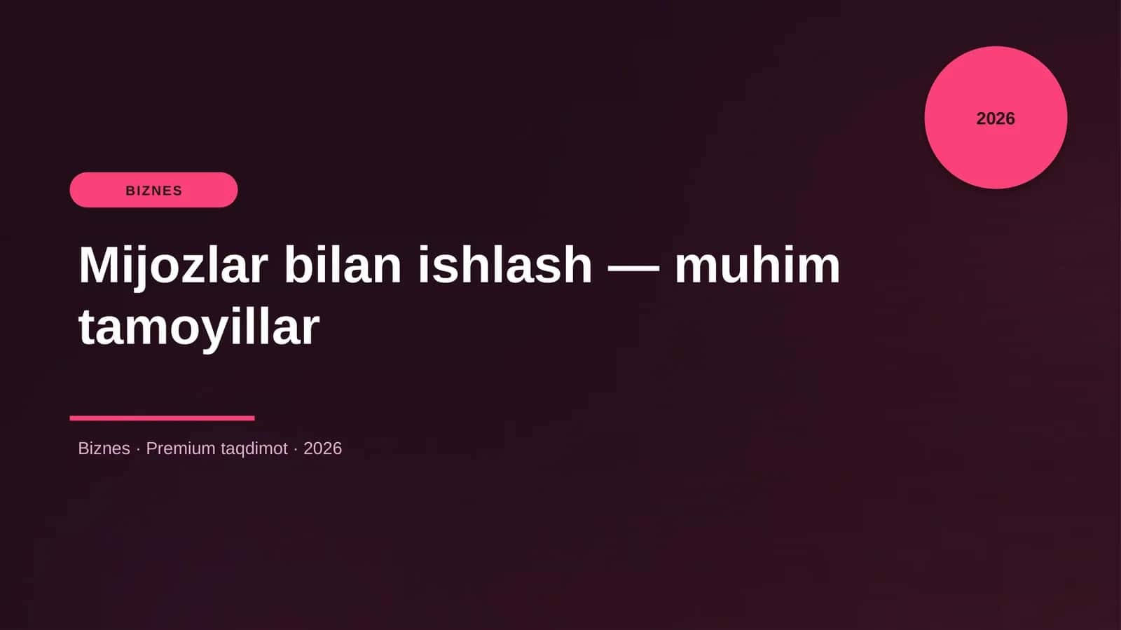 Mijozlar bilan ishlash — muhim tamoyillar