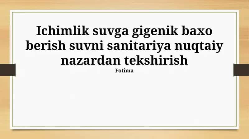 Ichimlik suvga gigenik baxo berish suvni sanitariya nuqtaiy nazardan tekshirish