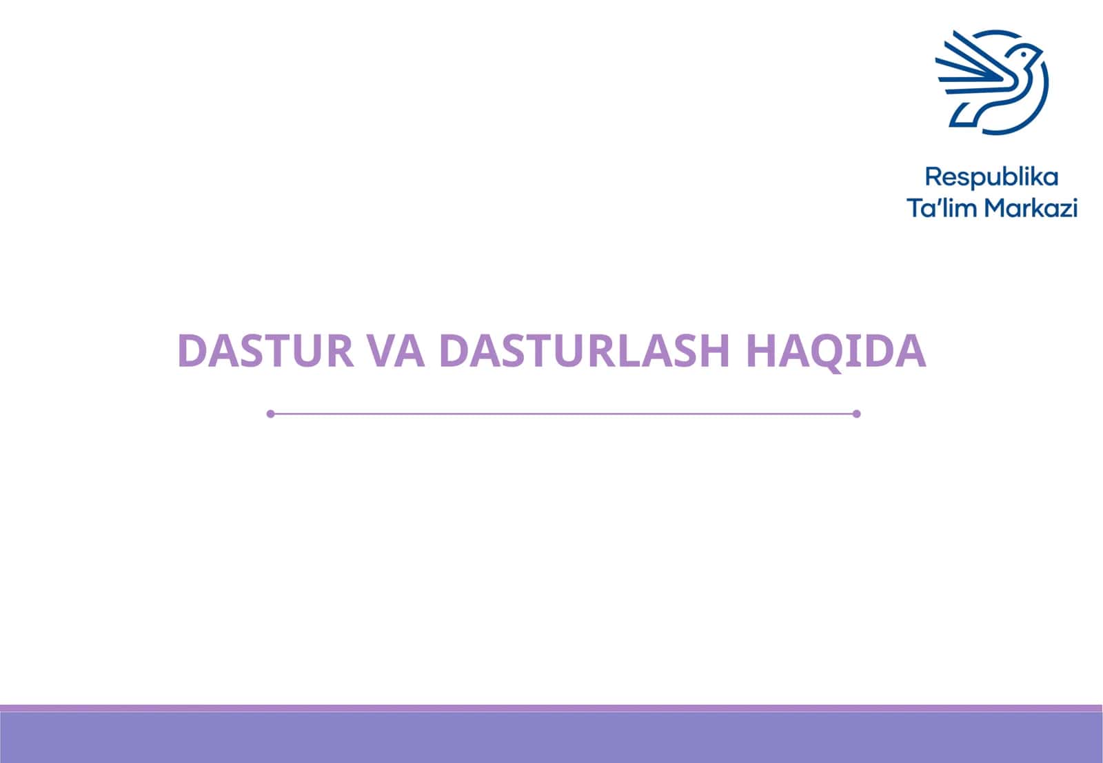 DASTUR VA DASTURLASH HAQIDA