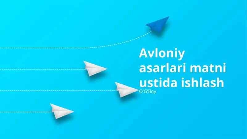 Avloniy asarlari matni ustida ishlash