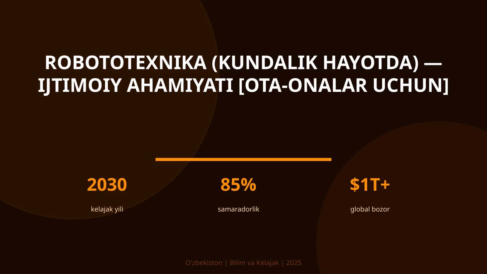 ROBOTOTEXNIKA (KUNDALIK HAYOTDA) — IJTIMOIY AHAMIYATI [OTA-ONALAR UCHUN]