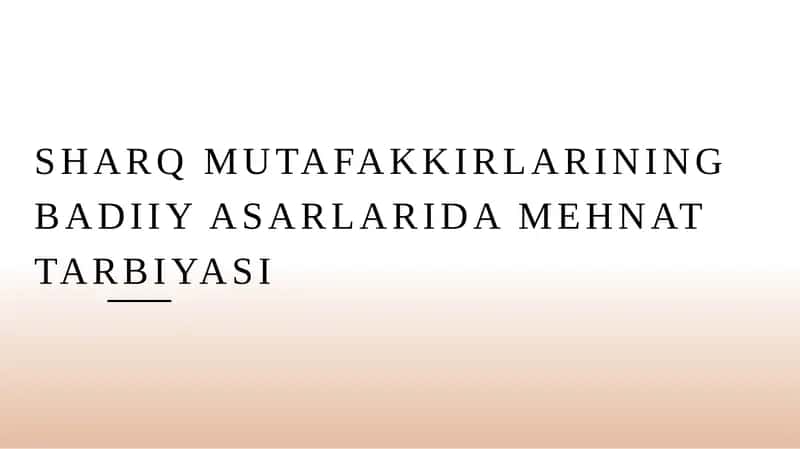 Sharq mutafakkirlarining badiiy asarlarida mehnat tarbiyasi