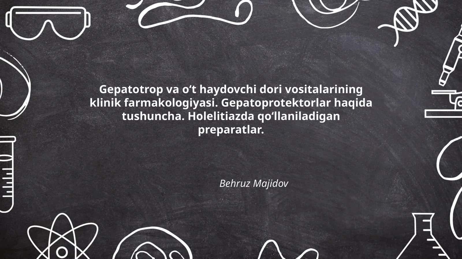 Gepatotrop va o‘t haydovchi dori vositalarining klinik farmakologiyasi