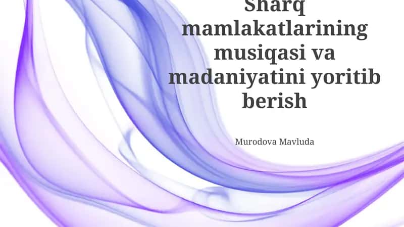 Sharq mamlaklarining musiqasi va madaniyatini yoritib berish