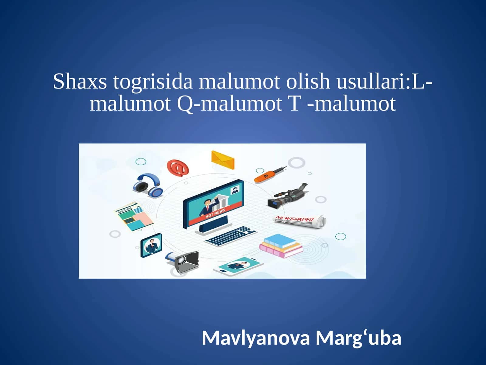 Shaxs togrisida malumot olish usullar