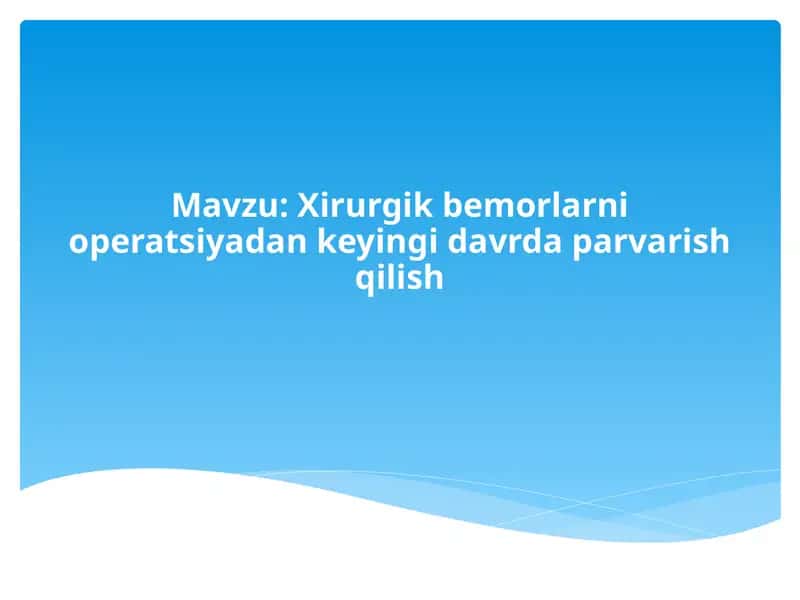 Hirurgik bemorlarni operatsiyadan keyin davrda parvarish qilish kerakli ashyolar