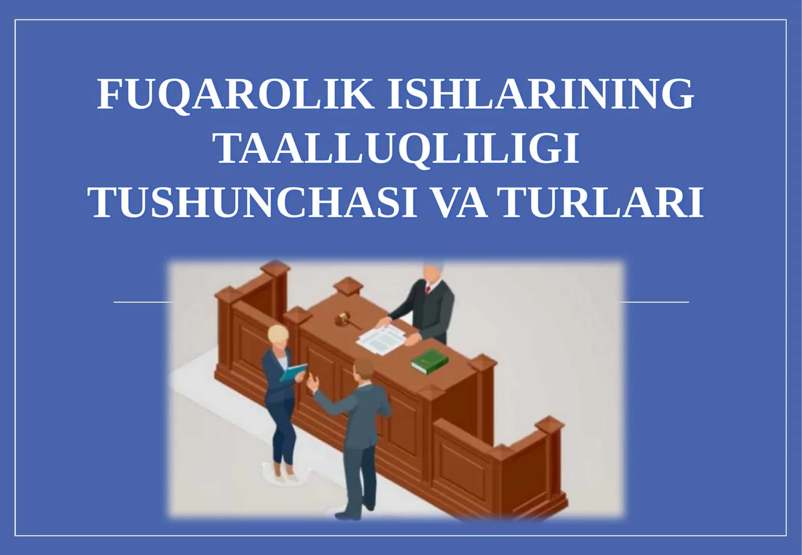 FUQAROLIK ISHLARINING TAALLUQLILIGI TUSHUNCHASI VA TURLARI