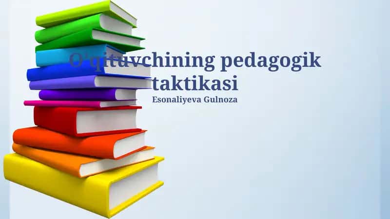 O'qituvchining pedagogik taktikasi
