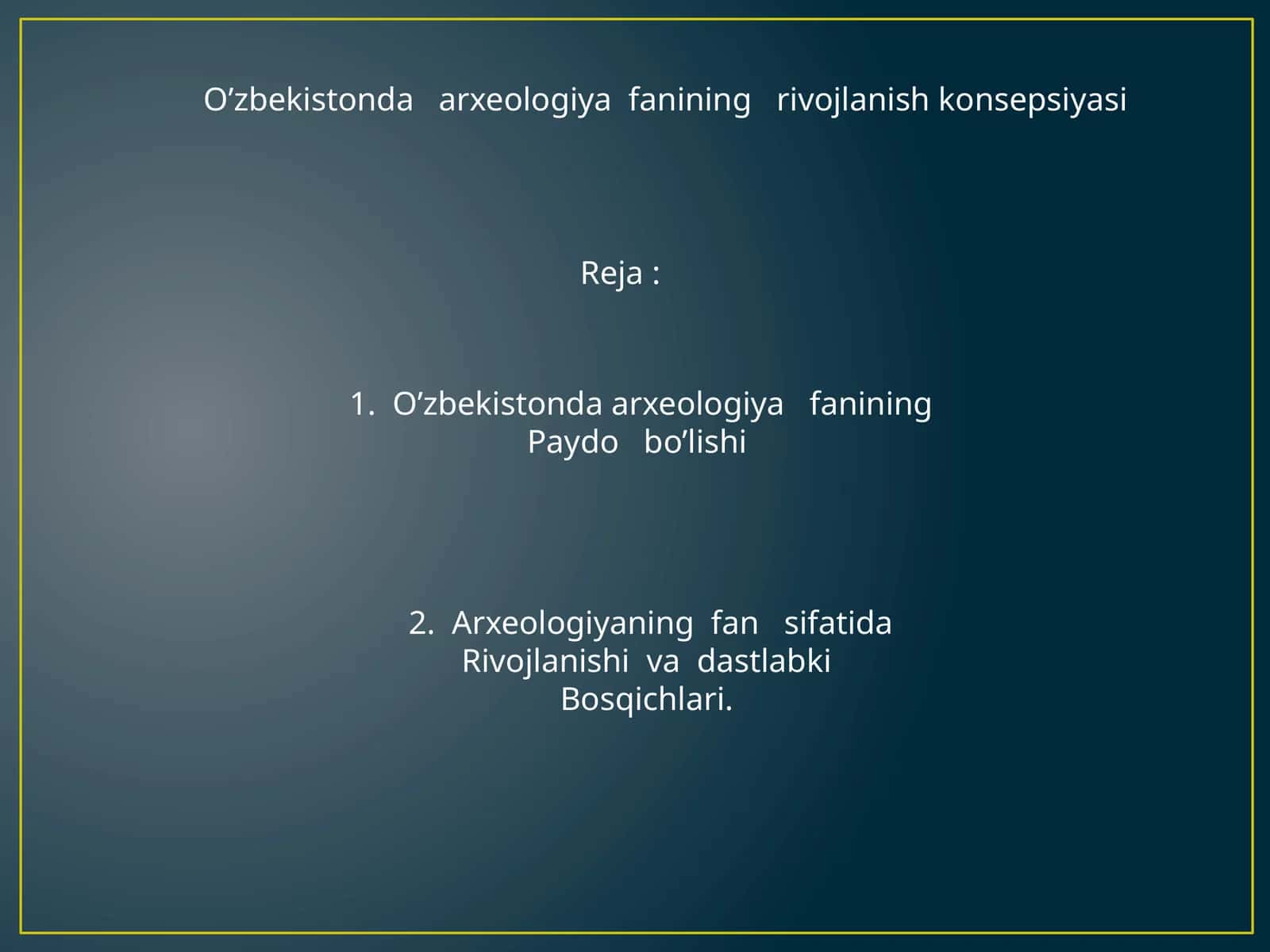 O’zbekistonda arxeologiya fanining rivojlanish konsepsiyasi