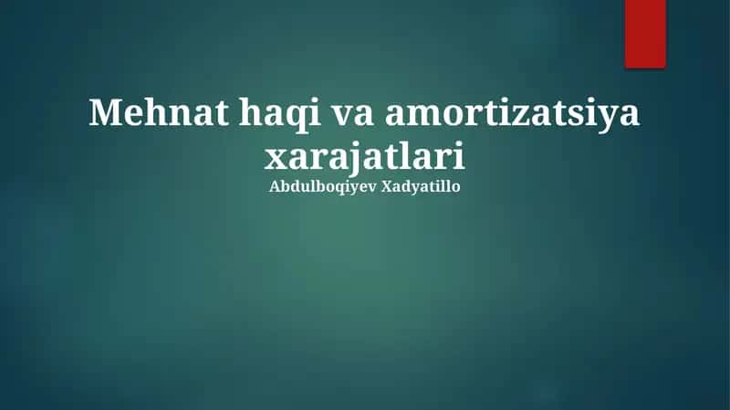 Mehnat haqi va amortizatsiya xarajatlari
