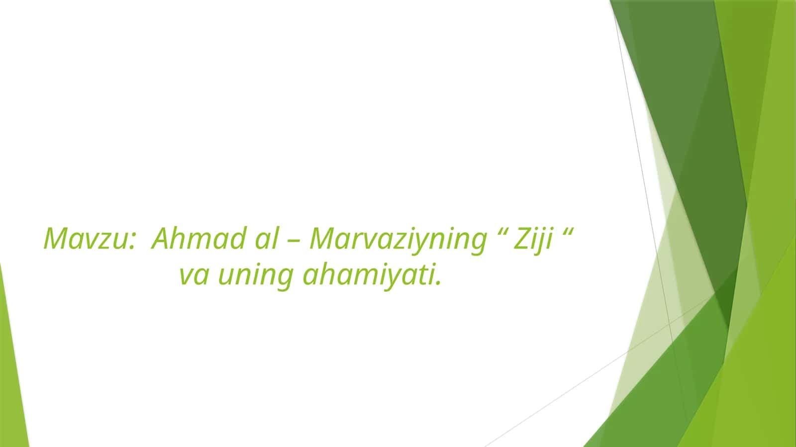 Ahmad al-Marvaziyning “Ziji” vauning ahamiyati