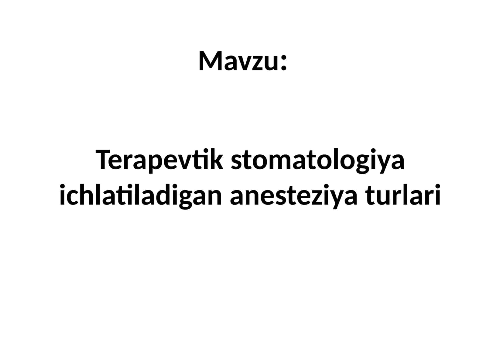 Terapevtik stomatologiya ichlatiladigan anesteziya turlari