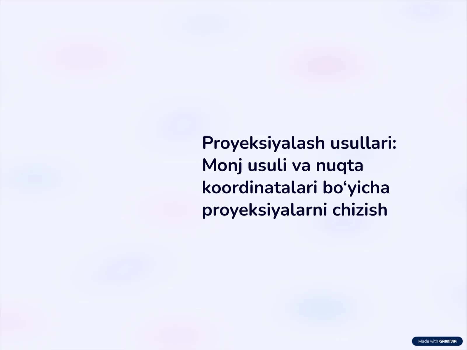 Proyeksiyalash usullari: Monj usuli va nuqta koordinatalari bo‘yicha proyeksiyalarni chizish