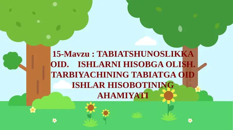 TABIATSHUNOSLIKKA OID. ISHLARNI HISOBGA OLISH
