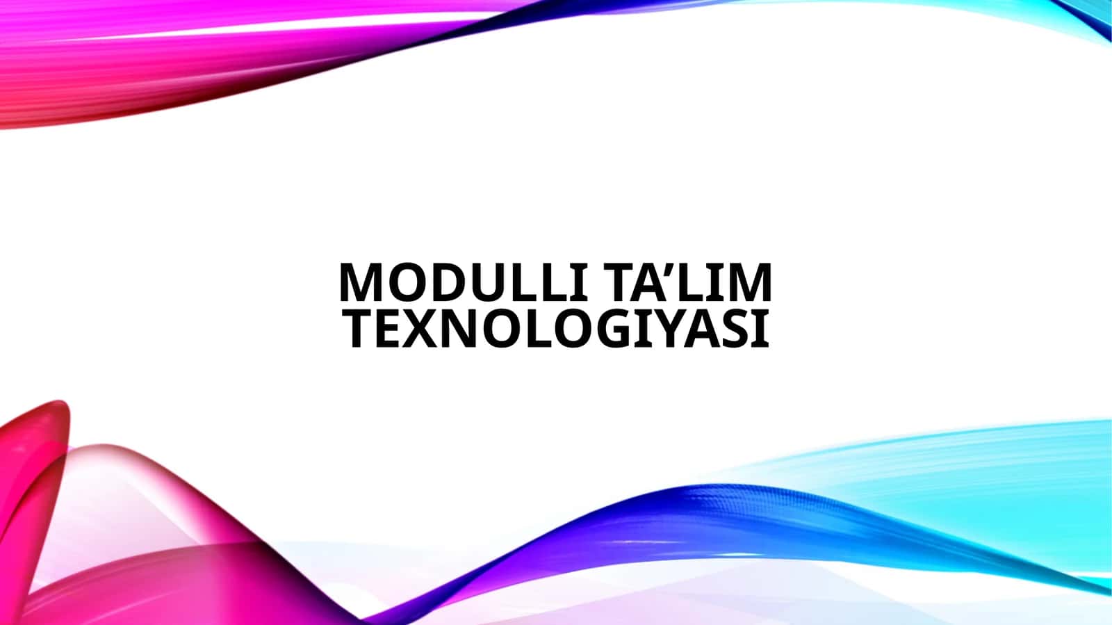 Modulli ta’lim texnologiyasi