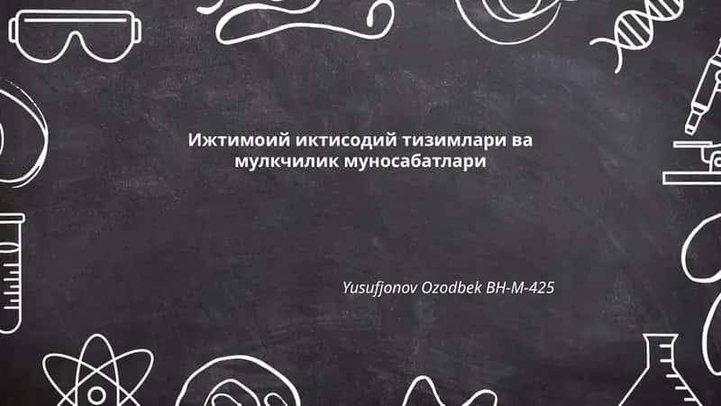 Ижтимоий иктисодий тизимлари ва мулкчилик муносабатлари