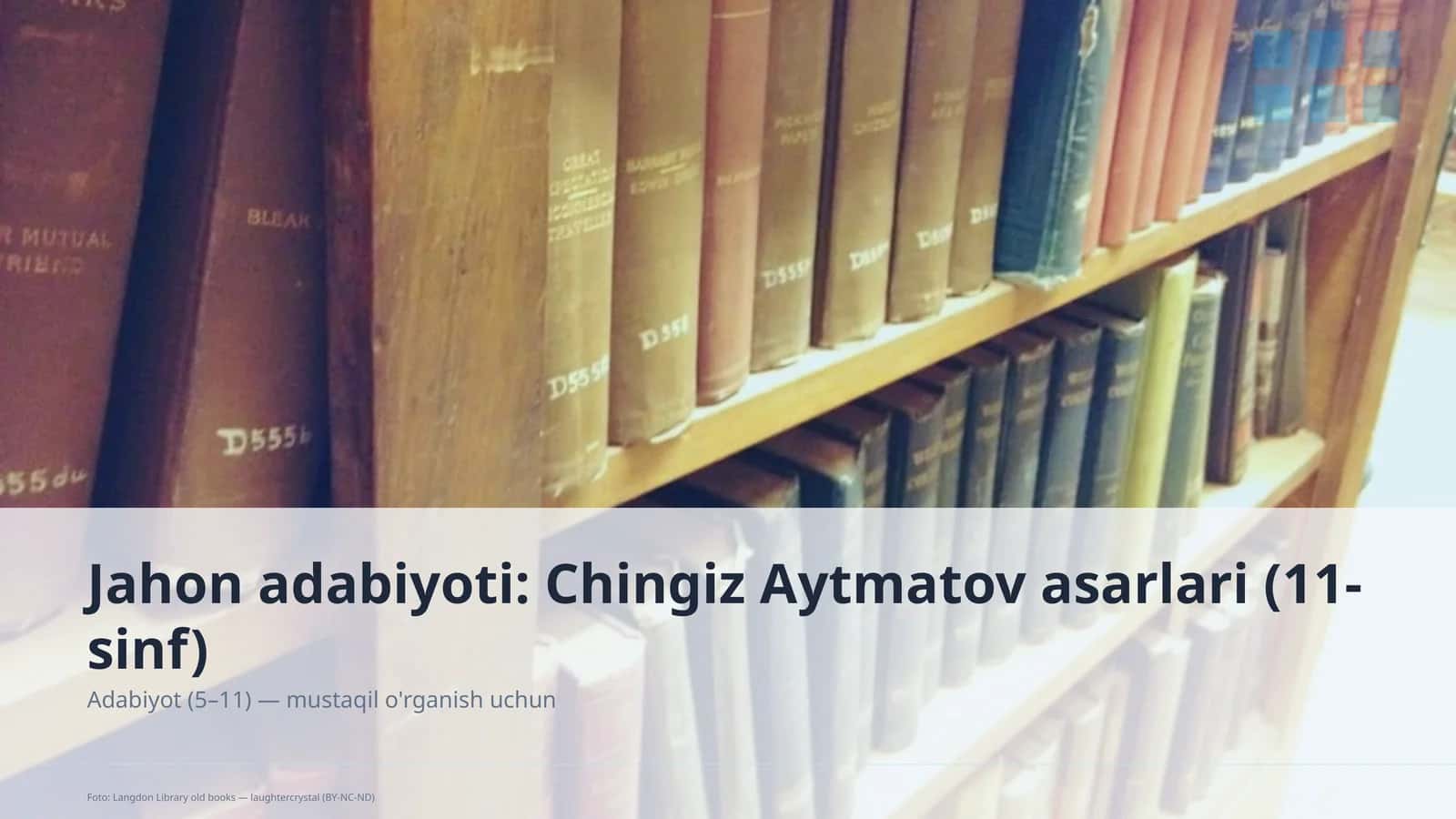 Jahon adabiyoti: Chingiz Aytmatov asarlari (11-sinf)