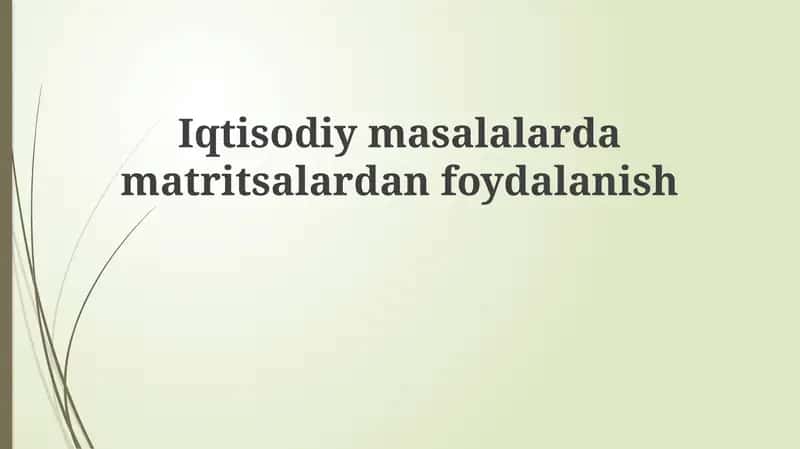 Matritsalar va chiziqli tenglamalar sistemalari iqtisodiyotda