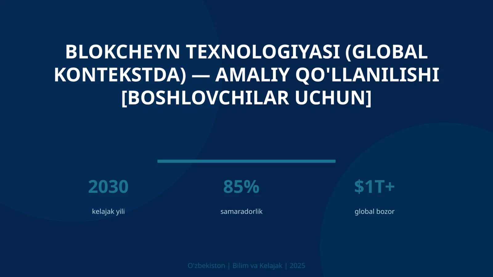 Blokcheyn Texnologiyasi (Global Kontekstda) - Amaliy Qo'llanilishi [Boshlovchilar Uchun]