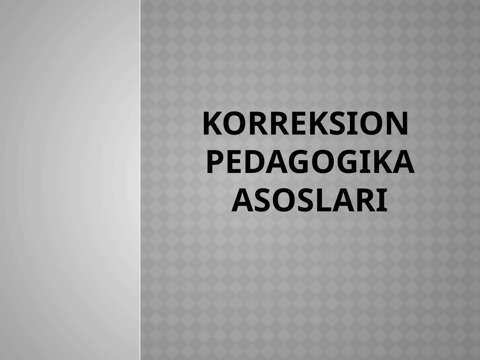 Korreksion Pedagogikaning asoslari