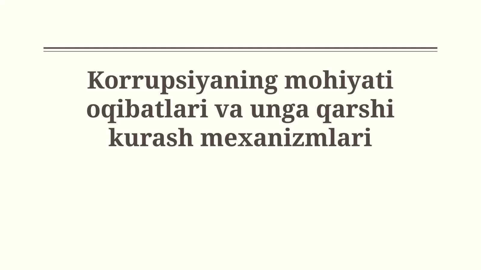 Korrupsiyaning mohiyati oqibatlari va unga qarshikurashmexanizmlari