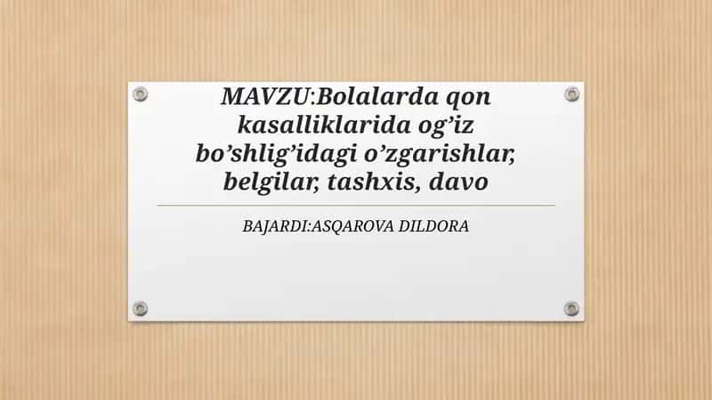 Bolalarda qon kasalliklarida og’iz bo’shlig’idagi o’zgarishlar, belgilar, tashxis, davo