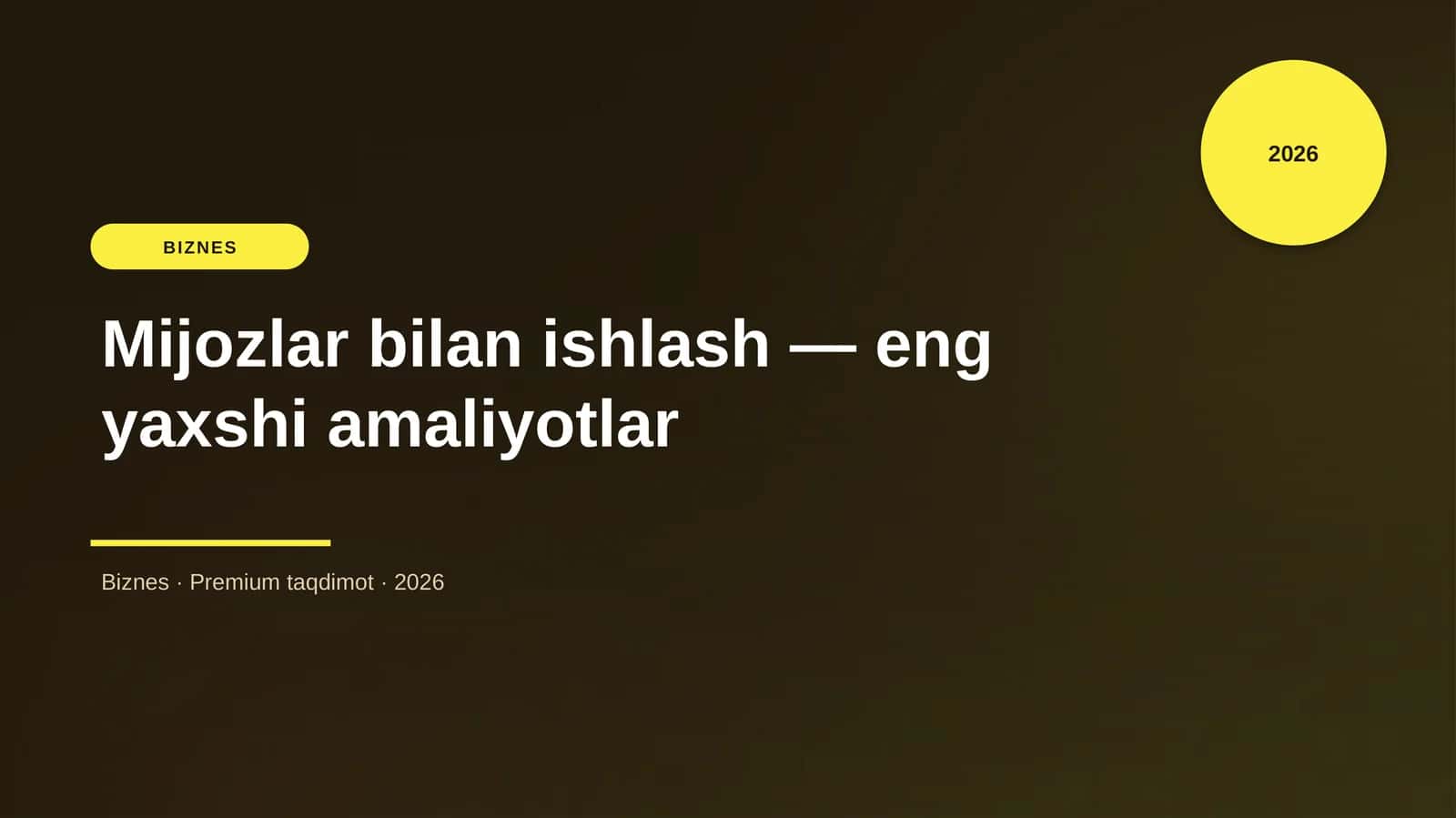 Mijozlar bilan ishlash — eng yaxshi amaliyotlar