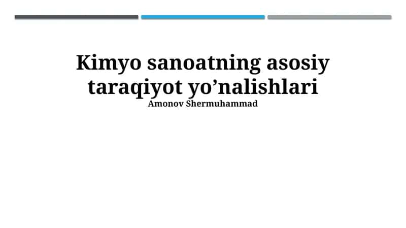 Kimyo sanoatning asosiy taraqiyot yoʼnalishlari