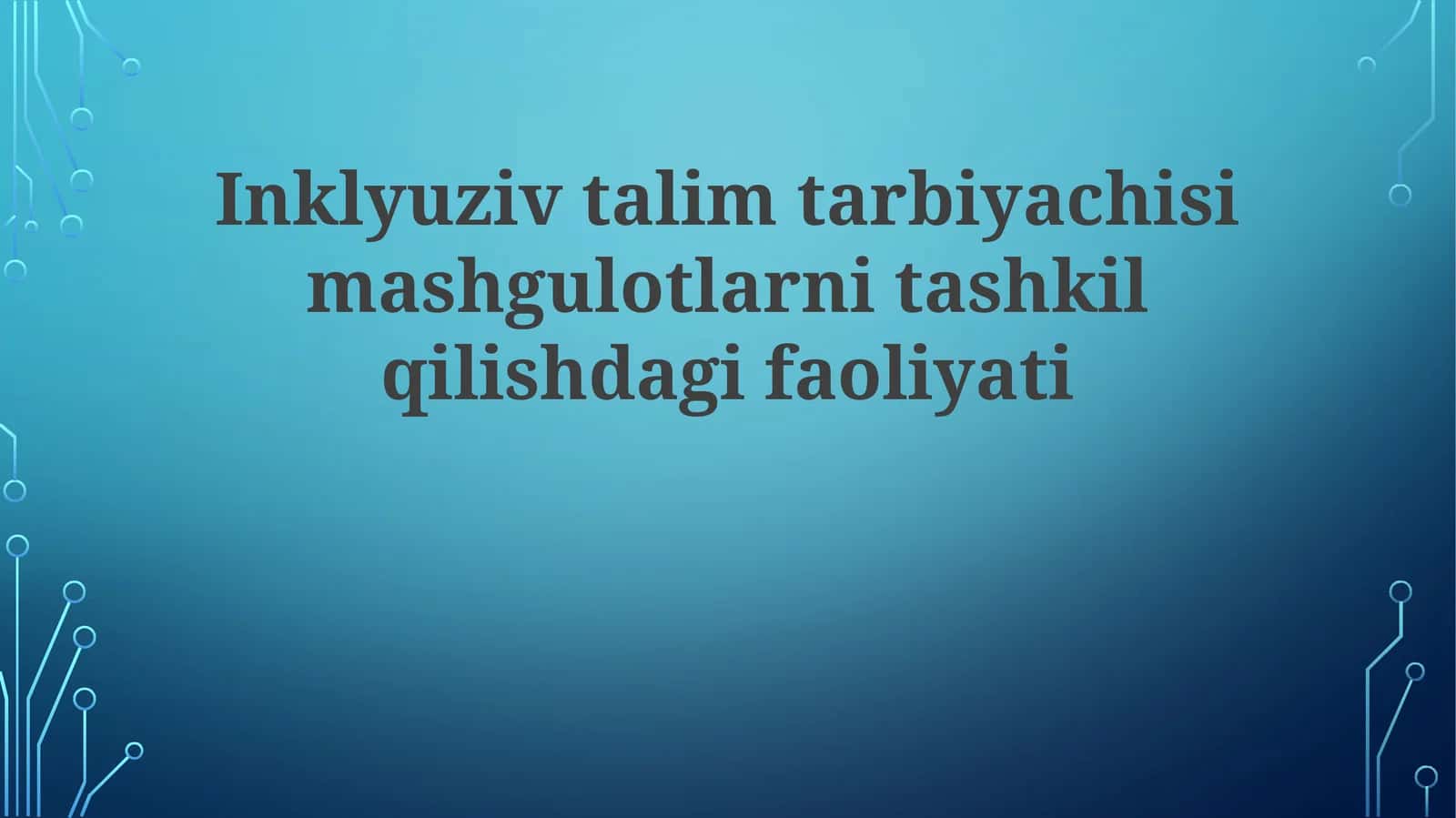 Inklyuziv Ta'lim O'qituvchisining Darslarni Tashkil Qilishdagi Faolligi