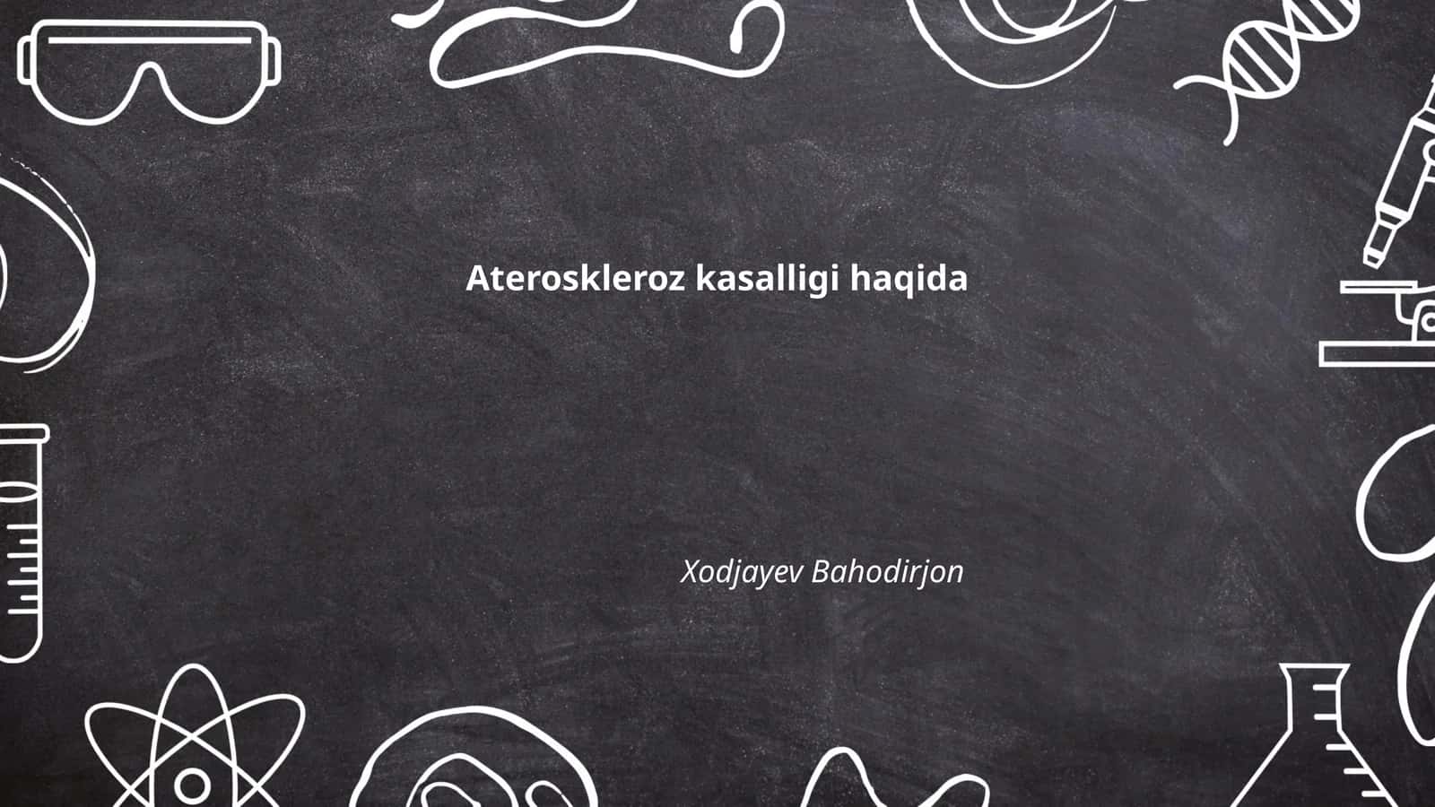 Ateroskleroz kasalligi haqida