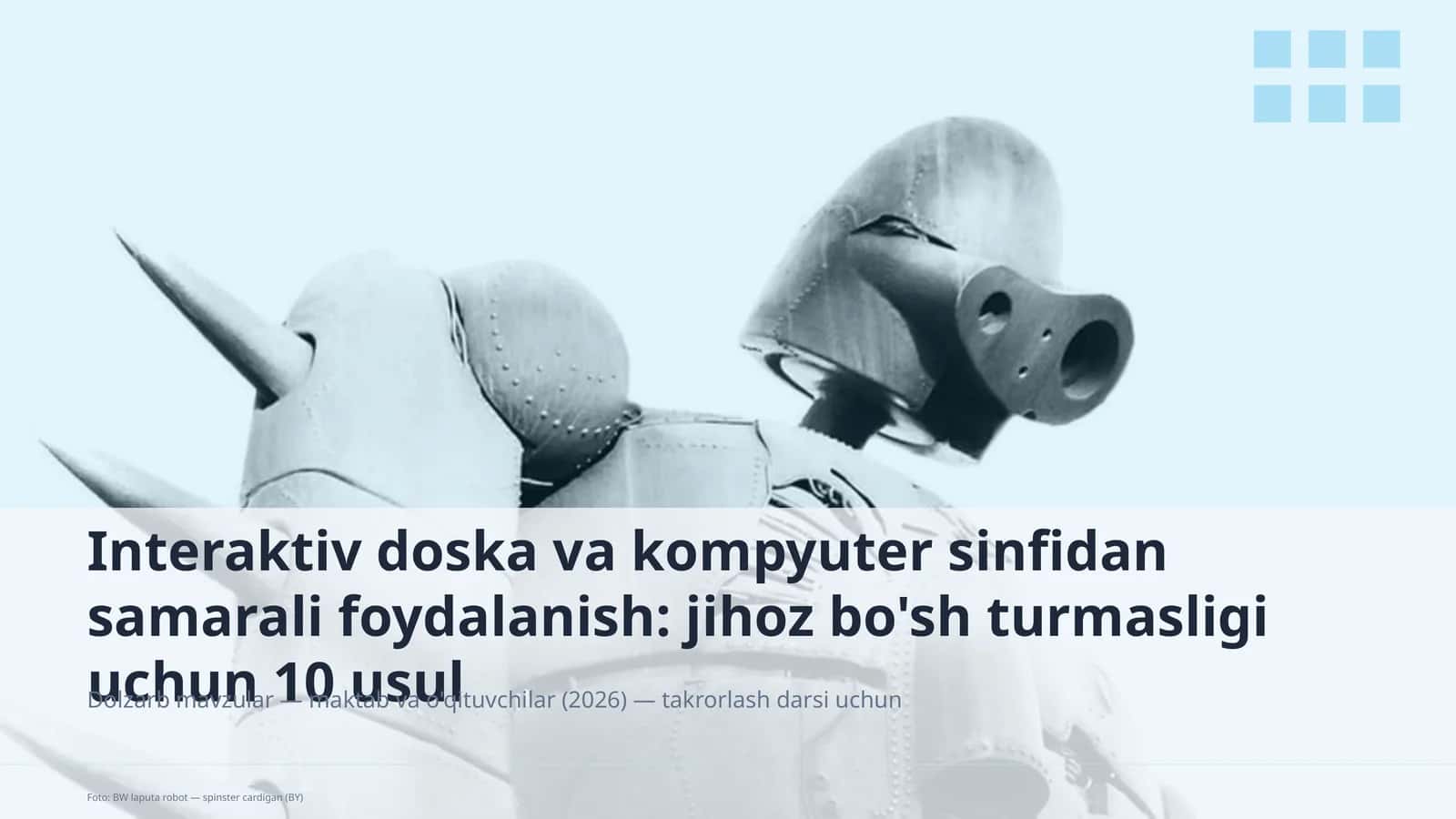 Interaktiv doska va kompyuter sinfidan samarali foydalanish: jihoz bo'sh turmasligi uchun 10 usul