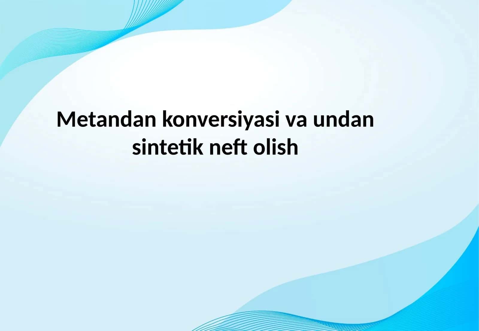 Metandan konversiyasi va undan sintetik neft olish