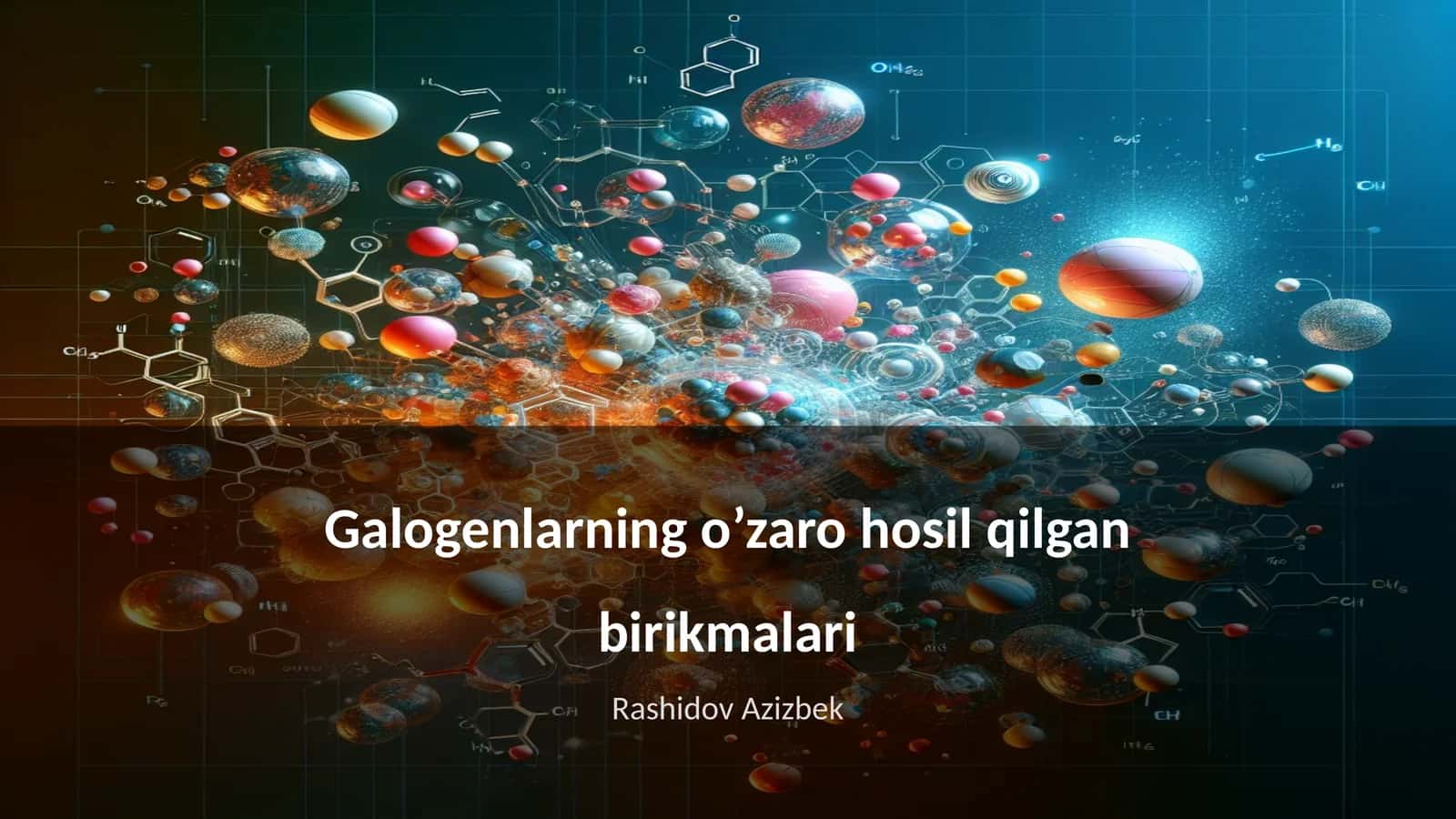Galogenlarning o’zaro hosil qilgan birikmalari
