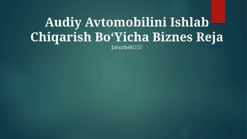 Audiy Avtomobilini Ishlab Chiqarish BoʻYicha Biznes Reja
