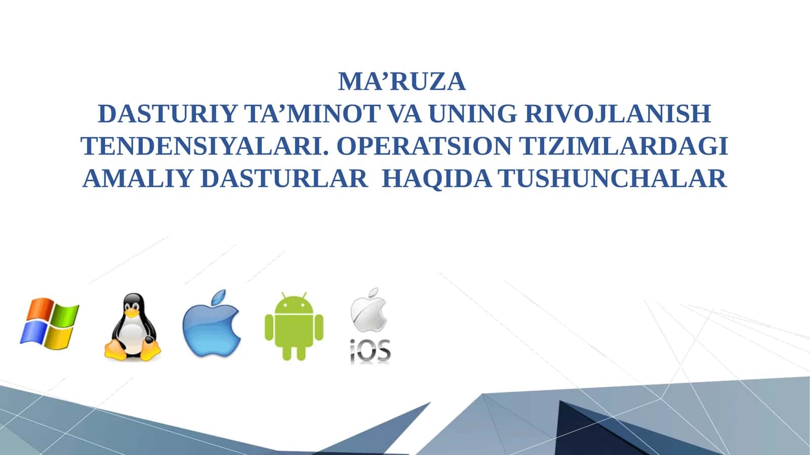 MA’RUZA DASTURIY TA’MINOT VA UNING RIVOJLANISH TENDENSIYALARI. OPERATSION TIZIMLARDAGI AMALIY DASTURLAR HAQIDA TUSHUNCHALAR