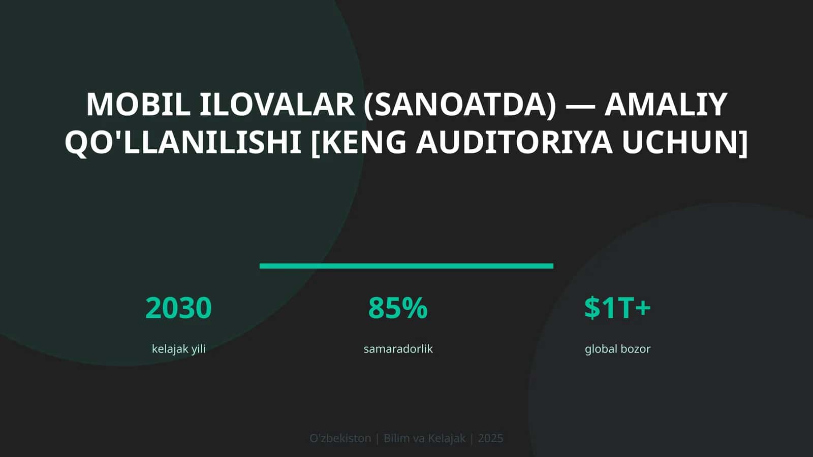 MOBIL ILOVALAR (SANOATDA) — AMALIY QO'LLANILISHI [KENG AUDITORIYA UCHUN]