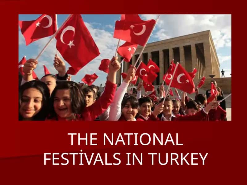 THE NATIONAL FESTİVALS INTURKEY