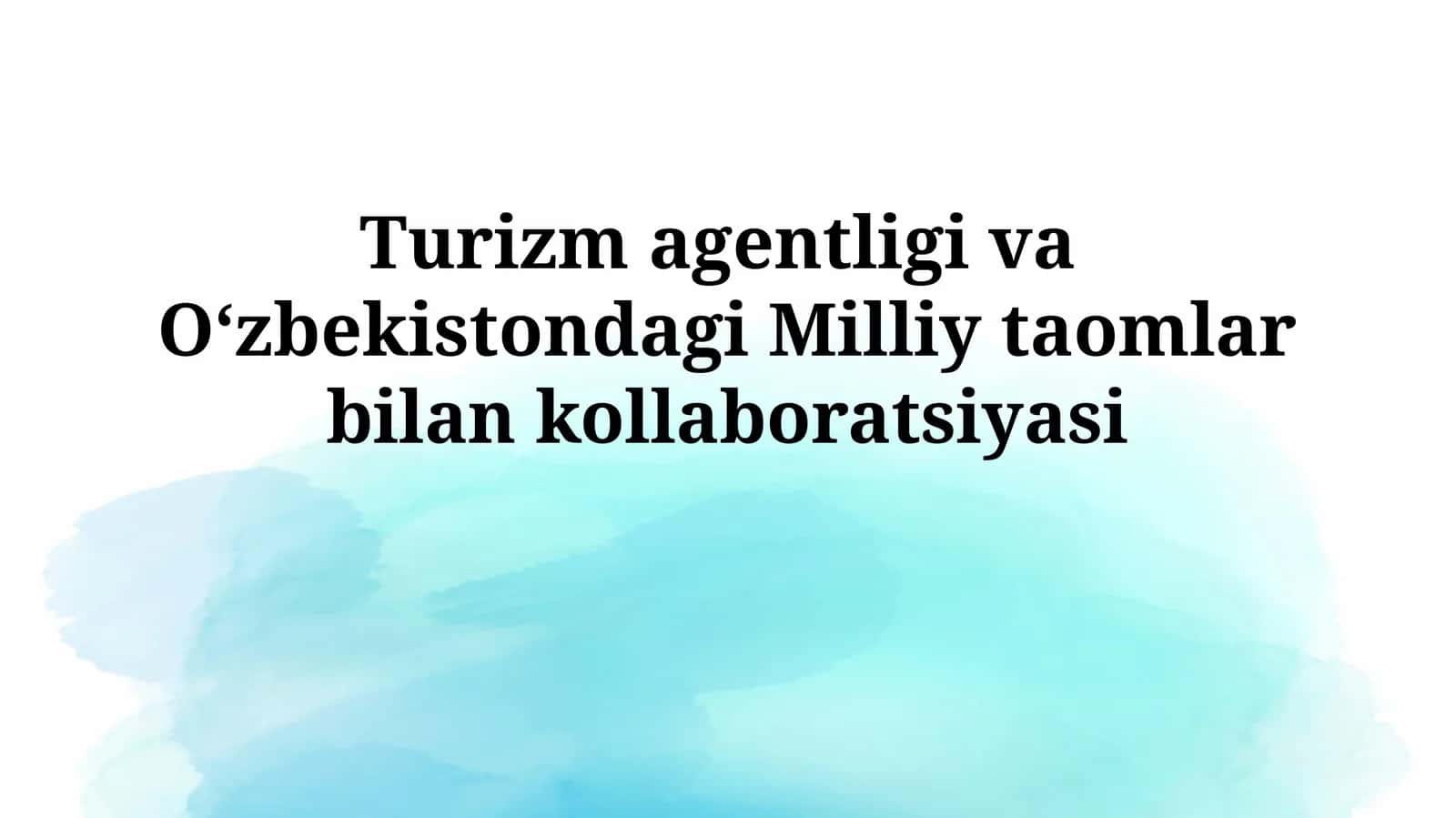 Turizm agentligi va Oʻzbekistondagi Milliy taomlarbilankollaboratsiyasi