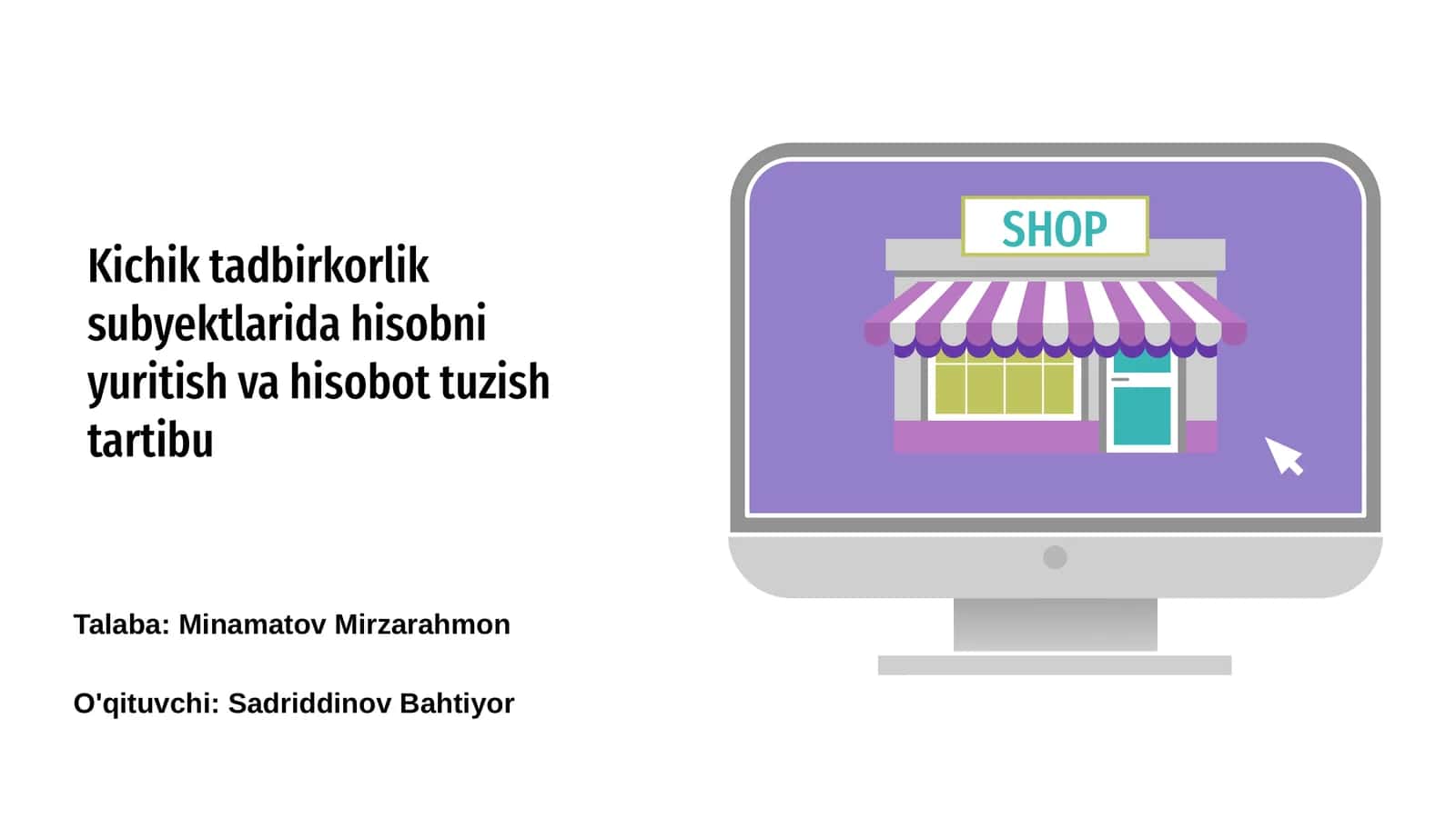 Kichik tadbirkorlik subyektlarida hisobni yuritish va hisobot tuzish tartibu