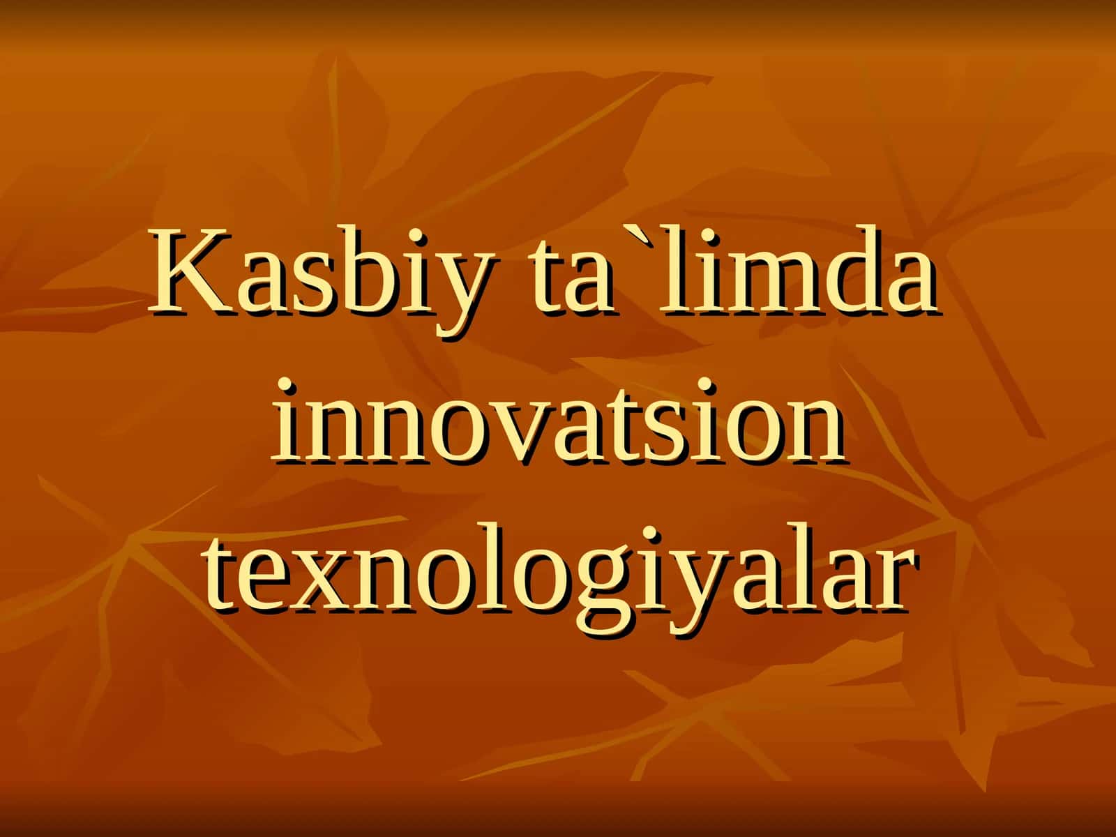 Kasbiy ta`limda innovatsion texnologiyalar