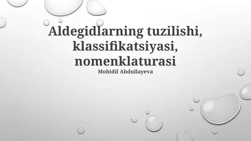 Aldegidlarning tuzilishi, klassifikatsiyasi, nomenklaturasi