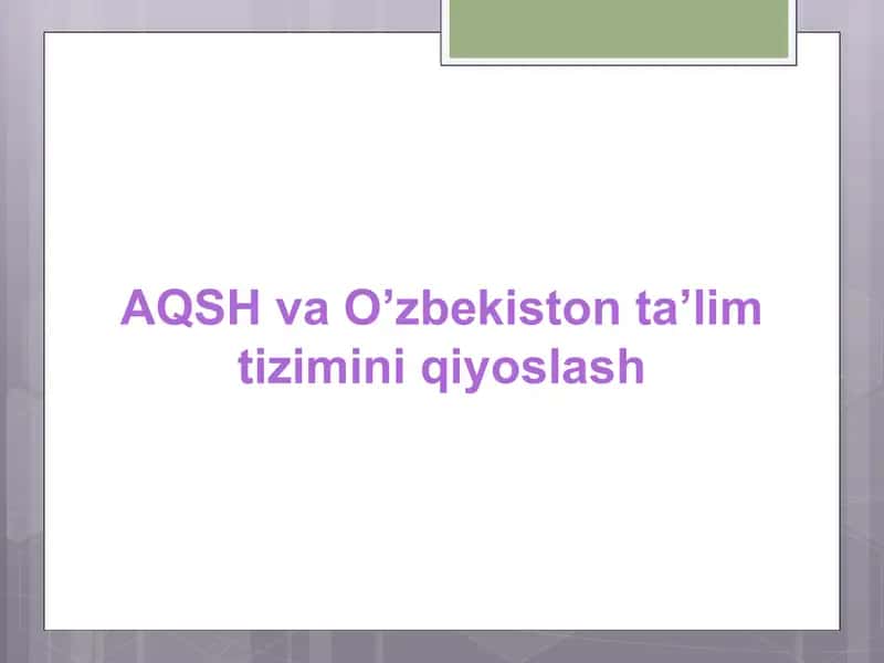 AQSH va O’zbekiston ta’lim tizimini qiyoslash