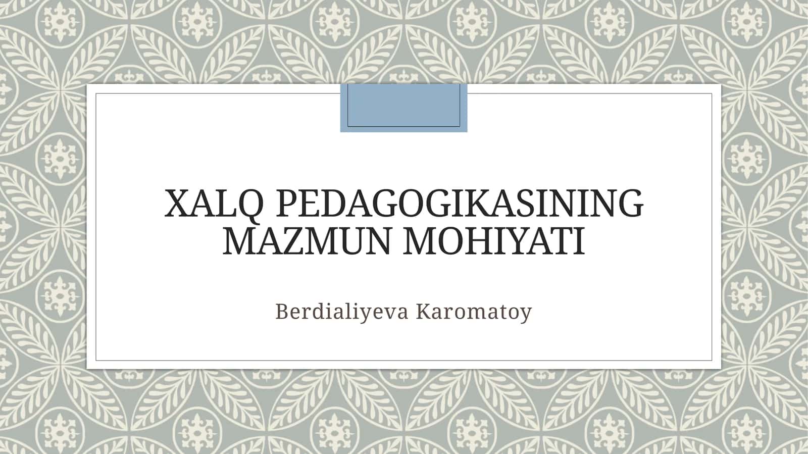 Xalqpedagogikasining mazmun mohiyati