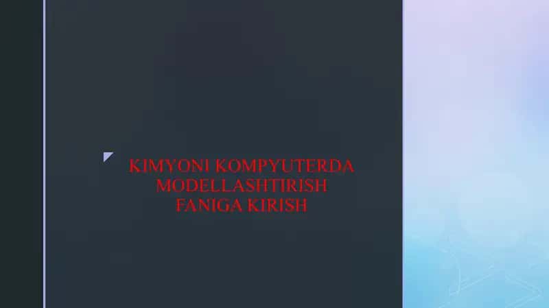 KIMYONI KOMPYUTERDA MODELLASHTIRISH FANIGA KIRISH
