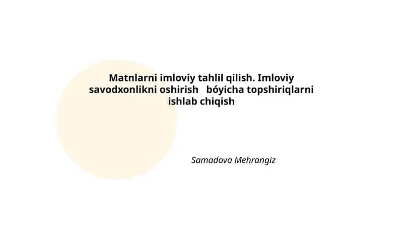 Matnlarni imloviy tahlil qilish. Imloviy savodxonlikni oshirish bóyicha topshiriqlarni ishlab chiqish