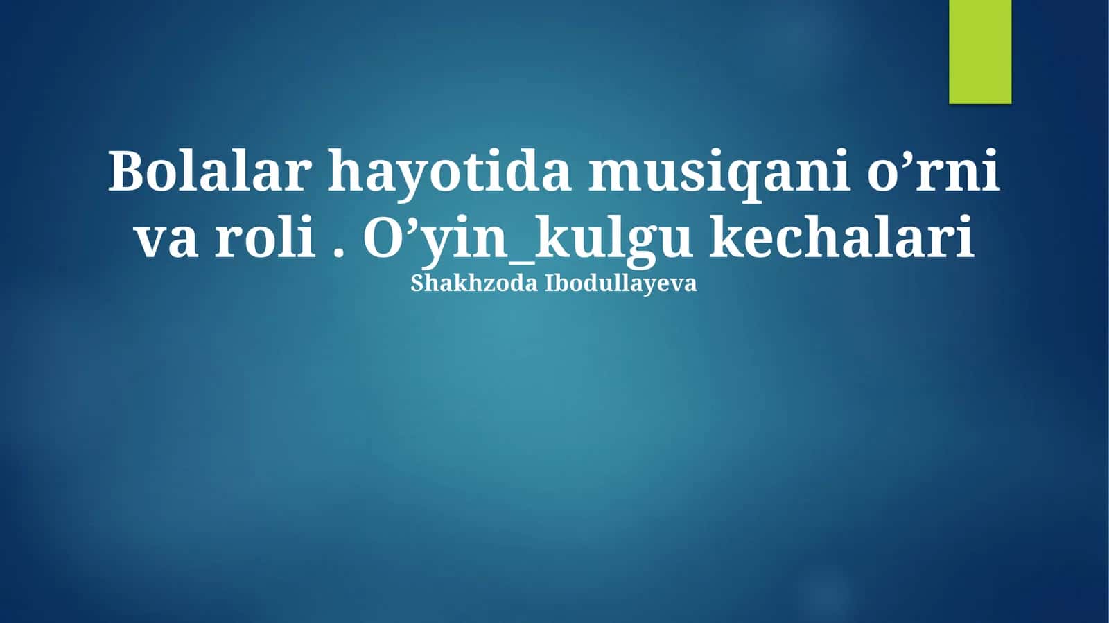 Bolalar hayotida musiqani oʼrni va roli