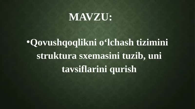 Qovushqoqlikni o‘lchash tizimini struktura sxemasini tuzib, uni tavsiflarini qurish